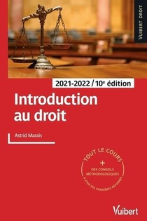 Introduction Au Droit : Tout Le Cours Et Des Conseils Methodologiques, A Jour Des Dernieres Methodologiques (edition 2021/2022) 