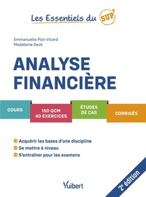 Les Essentiels Du Sup ; Analyse Financiere : Cours, Qcm, Exercices, Etude De Cas, Corriges 