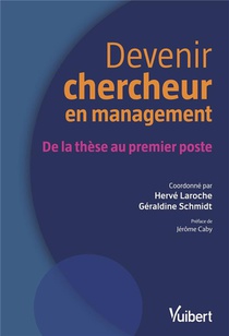 Devenir Chercheur En Management : De La These Au Premier Poste 