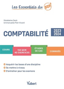 Les Essentiels Du Sup' : Comptabilite 2023/2024 : Cours, Qcm, Exercices, Etudes De Cas, Corriges 