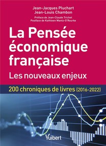 La Pensee Economique Francaise : Les Nouveaux Enjeux ; 200 Chroniques De Livres (2016-2022) 