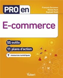 Pro En... ; E-commerce : 55 Outils Et 11 Plans D'action 