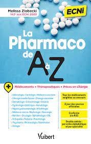 Pharmaco De A A Z Pour Les Ecni : Avec Une Double-entree ; Par Specialite Et Par Classe Therapeutique 