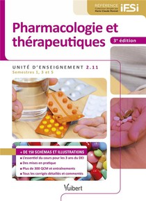 Pharmacologie Et Therapeutiques : Ifsi Ue 2.11 ; Semestres 1, 3 Et 5 (3e Edition) 
