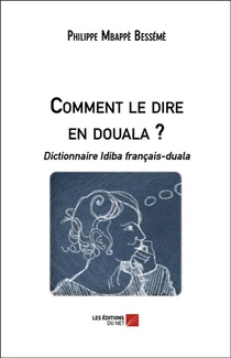 Comment Le Dire En Douala ? Dictionnaire Idiba Francais-duala 