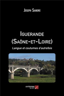 Iguerande (saone-et-loire) : Langue Et Coutumes D'autrefois 