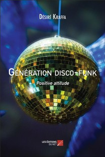 Generation Disco-funk : Positive Attitude 