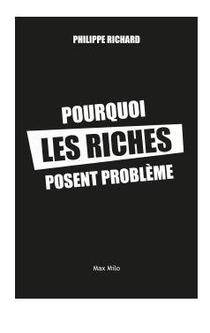 Pourquoi Les Riches Posent Probleme : 20 Idees Recues Sur Les Inegalites 