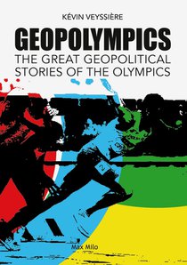 The Olympic Games In All Their States - 24 Geopolitical Stories To Understand The World 