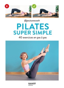 Pilates Super Simple : 40 Exercices En Pas A Pas 