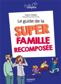 Le Guide De La Super Famille Recomposee 