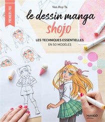 Le Dessin Manga Shojo : Les Techniques Essentielles En 50 Modeles 