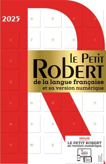 Le Petit Robert De La Langue Francaise Et Sa Version Numerique (edition 2025) 