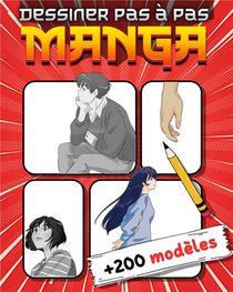 Manga Dessiner Pas A Pas : +200 Modeles A Suivre Et Reproduire (corps, Visages, Yeux, Chevelures, Expressions, Postures) 