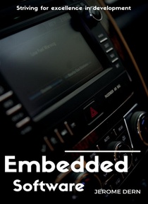 Embedded Software : Striving For Excellence In Development 