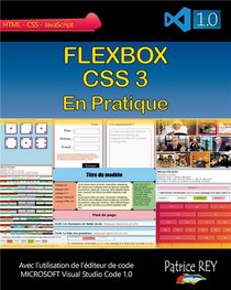 Flexbox Css 3 En Pratique ; Avec Visual Studio Code 1.0 