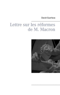 Lettre A M. Macron Sur Les Reformes 