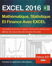 Excel 2016 ; Mathematique, Statistique Et Finance Avec Excel 