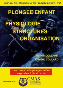 Manuel De L'instructeur De Plongee Enfant - Vol.3 : Physiologie Structures Organisation 