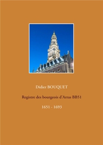 Registre Des Bourgeois D'arras Bb51 : 1651-1693 