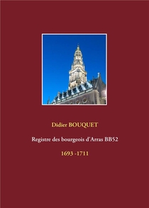 Registre Des Bourgeois D'arras Bb52 : 1693-1711 