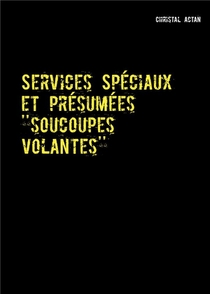 Services Speciaux Et Presumees ''soucoupes Volantes'' 