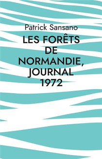 Les Forets De Normandie, Journal 1972 