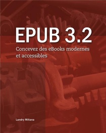 Epub 3.2 ; Concevez Des Ebooks Modernes Et Accessibles 