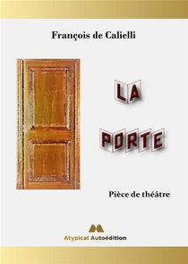 La Porte : Piece De Theatre 