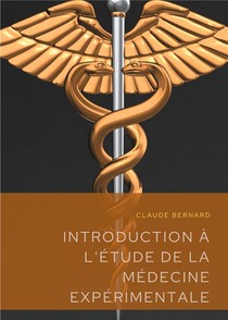 Introduction A L'etude De La Medecine Experimentale ; Un Precis De Methodologie Scientifique Publie 