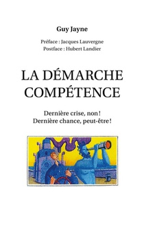 La Demarche Competence : Derniere Crise, Non ! Derniere Chance, Peut-etre ! 