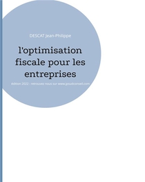 L'optimisation Fiscale Pour Les Entreprises (edition 2022) 
