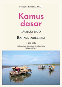 Kamus Dasar Bahasa Bajo - Bahasa Indonesia : Bahasa Bajo Diucapkan Di Pulau Nain (sulawesi Utara) 