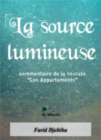 La Source Lumineuse - Commentaire De La Sourate Les 