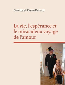 La Vie, L'esperance Et Le Miraculeux Voyage De L'amour 