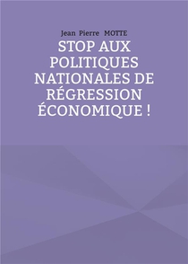 Stop Aux Politiques Nationales De Regression Economique ! 