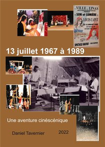 13 Juillet 1967 A 1989 : Une Aventure Cinescenique 