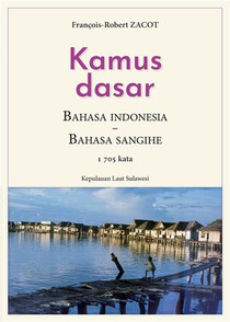 Kamus Dasar Bahasa Indonesia - Bahasa Sangihe : Kepulauan Laut Sulawesi 