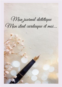 Mon Journal Dietetique : Mon Stent Cardiaque Et Moi... 