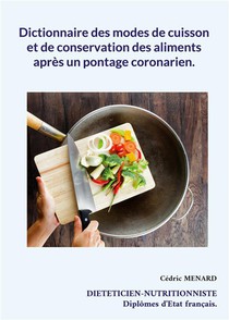 Dictionnaire Des Modes De Cuisson Et De Conservation Des Aliments Apres Un Pontage Coronarien. 