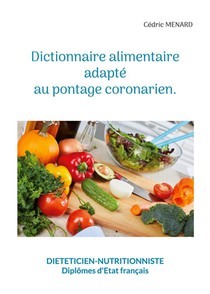 Dictionnaire Alimentaire Adapte Au Pontage Coronarien. 
