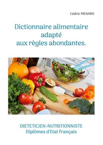 Dictionnaire Alimentaire Adapte Aux Regles Abondantes. 