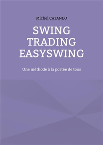 Swing Trading Easyswing - Une Methode A La Portee De Tous 