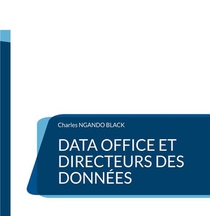 Data Office Et Directeurs Des Donnees : Le Guide Definitif 