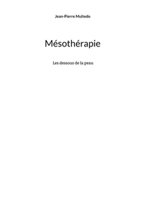 Mesotherapie : Les Dessous De La Peau (2e Edition) 