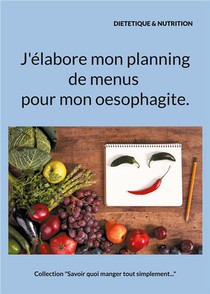 J'elabore Mon Planning De Menus Pour Mon Oesophagite. 