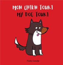 Mon Chien Touki - My Dog Touki : Album Bilingue Francais Anglais 