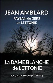 La Dame Blanche De Lettonie : Fr, Lv, Uk, Ru 
