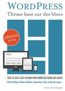 Wordpress Theme Base Sur Des Blocs : Tout Ce Qu'il Faut Savoir Pour Creer Un Theme Des Blocs 