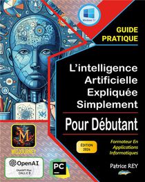 L'intelligence Artificielle Expliquee Simplement - Edition 2024 - Illustrations, Couleur 